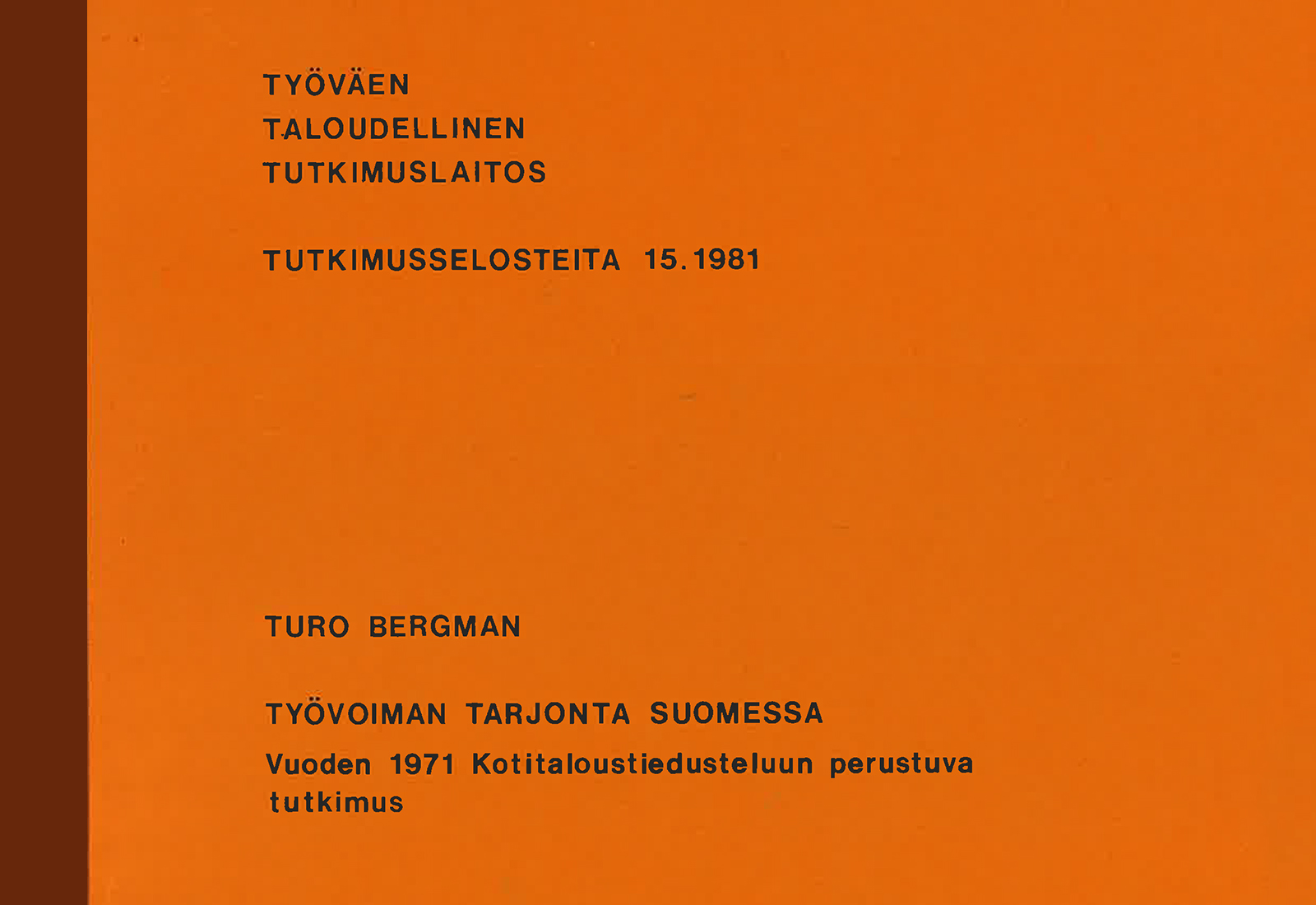 Työvoiman tarjonta Suomessa. Vuoden 1971 kotitaloustiedusteluun perustuva tutkimus