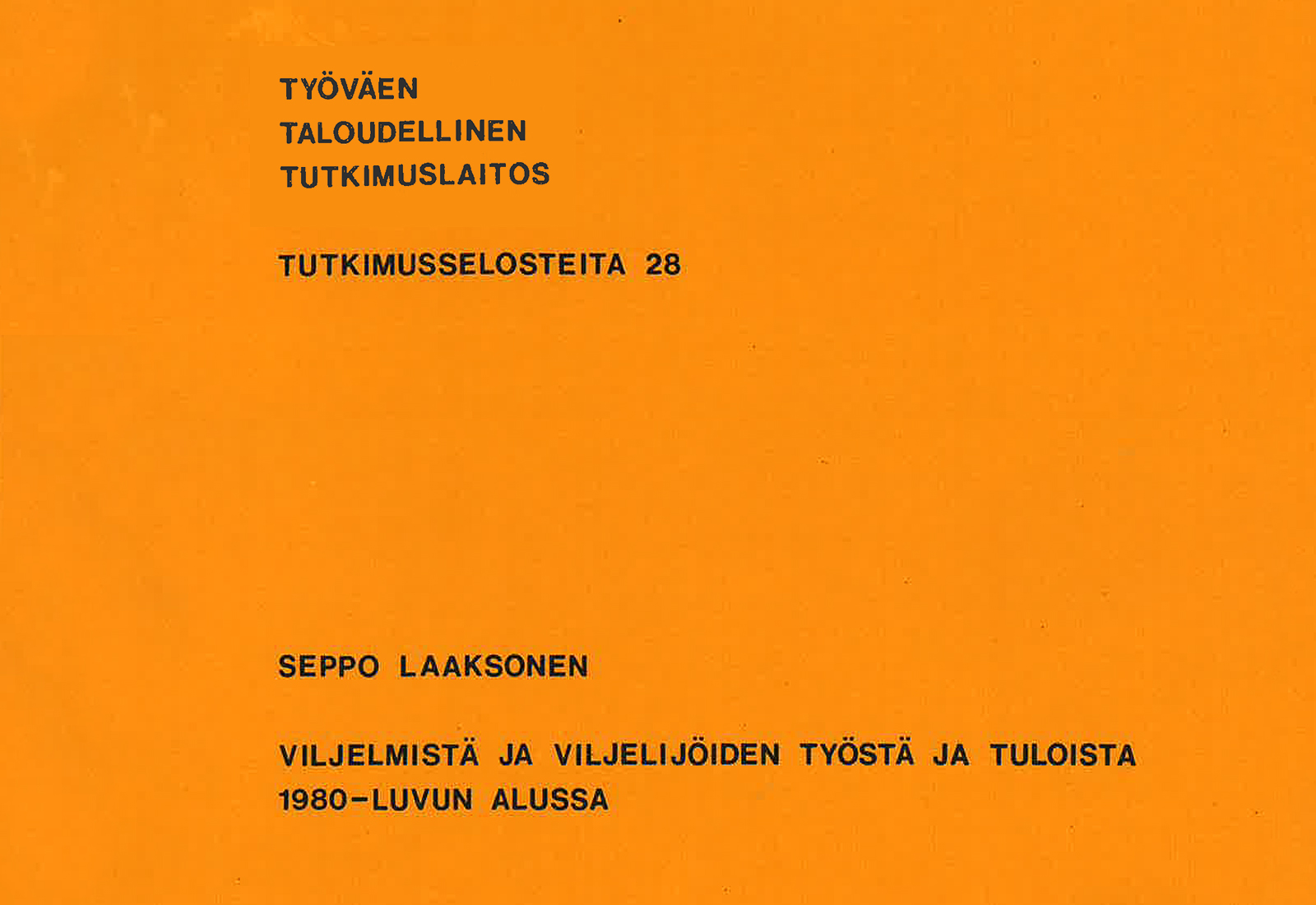 Viljelmistä ja viljelijöiden työstä ja tuloista 1980-luvun alussa