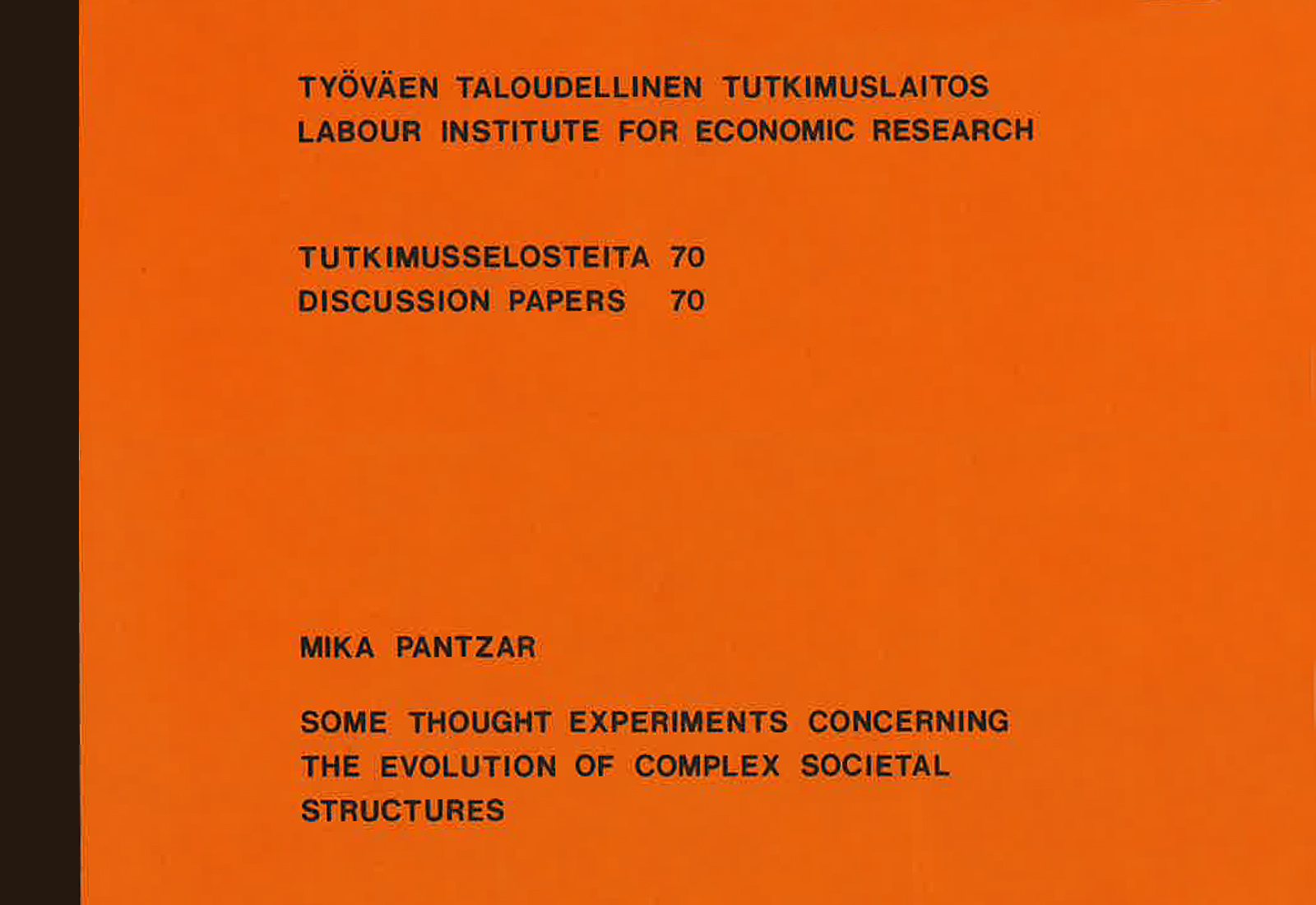 Some Thought Experiments Concerning the Evolution of Complex Societal Structures