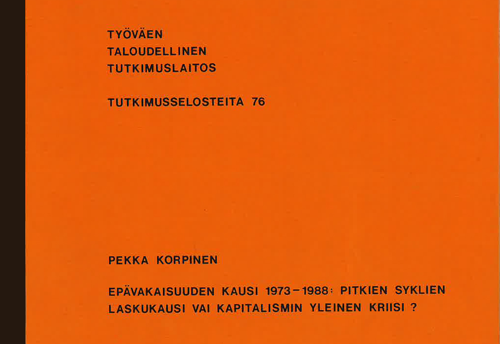 Epävakaisuuden kausi 1973–1988: Pitkien syklien laskukausi vai kapitalismin yleinen kriisi?