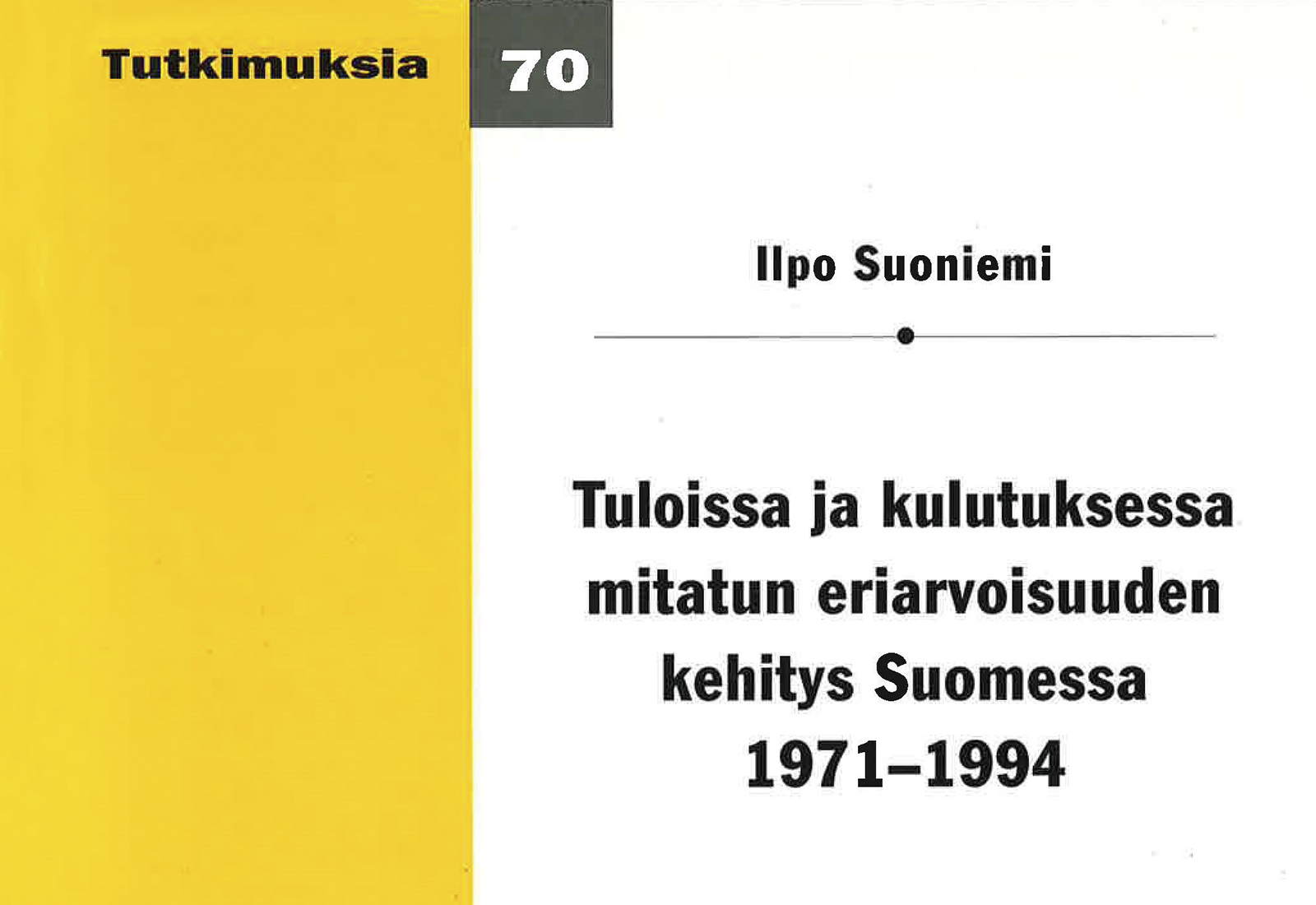 Tuloissa ja kulutuksessa mitatun eriarvoisuuden kehitys Suomessa 1971–1994