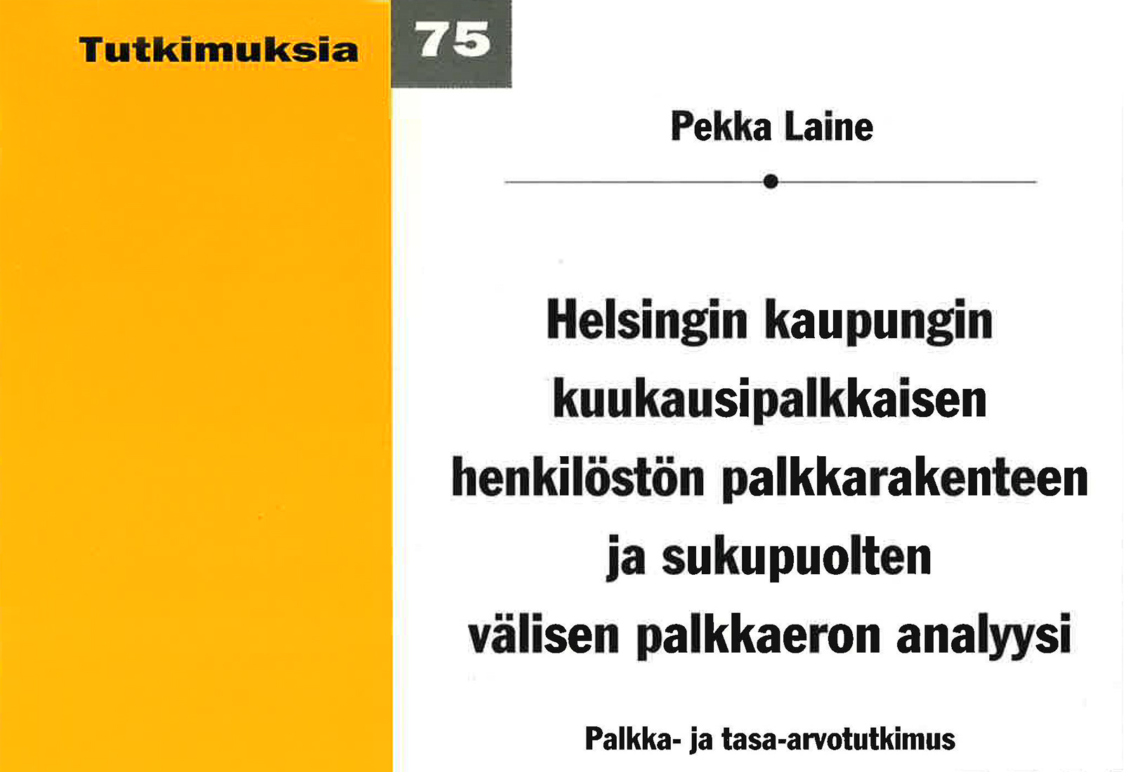 Helsingin kaupungin kuukausipalkkaisen henkilöstön palkkarakenteen ja sukupuolten välisen palkkaeron analyysi