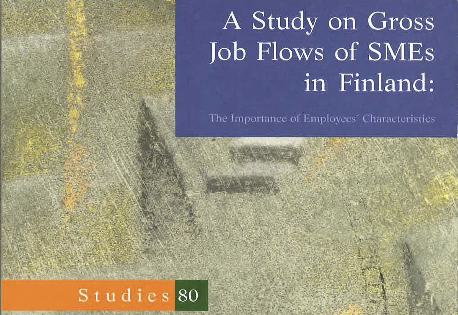 A Study on Gross Job Flows of SMEs in Finland: The Importance of Employees’ Characteristics