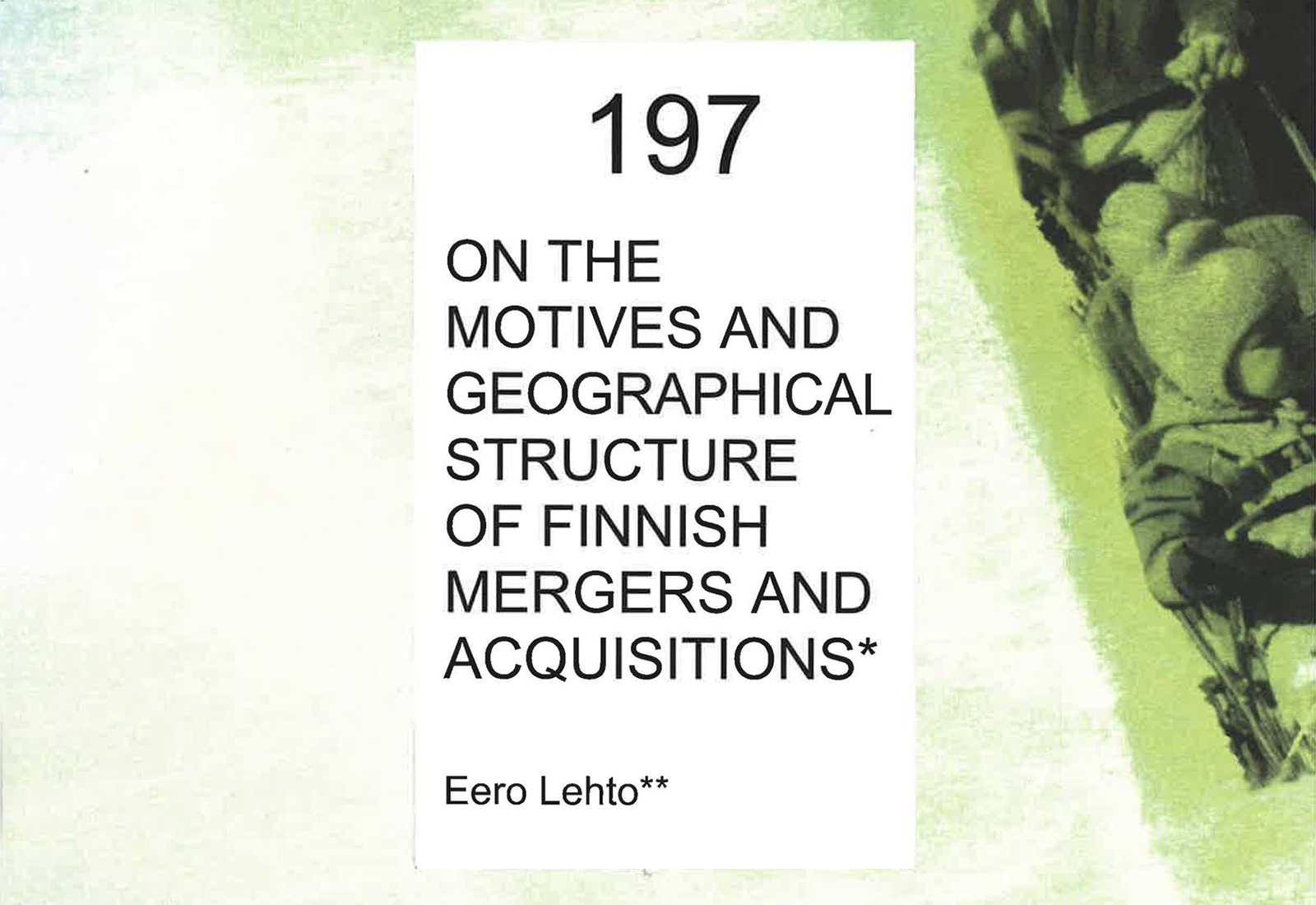 On the Motives and Geographical Structure of Finnish Mergers and Acquisitions