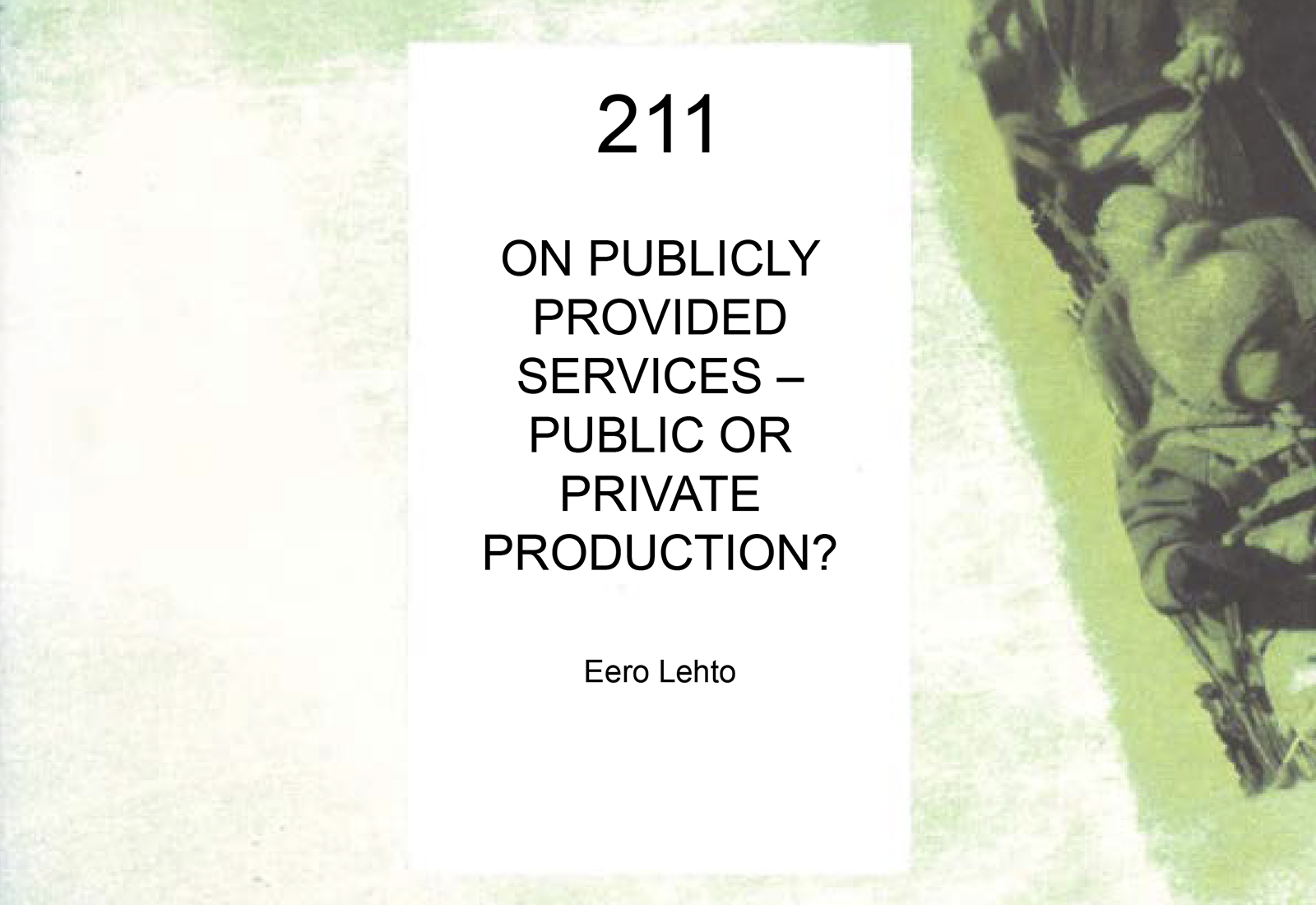 On Publicly Provided Services – Public or Private Production?