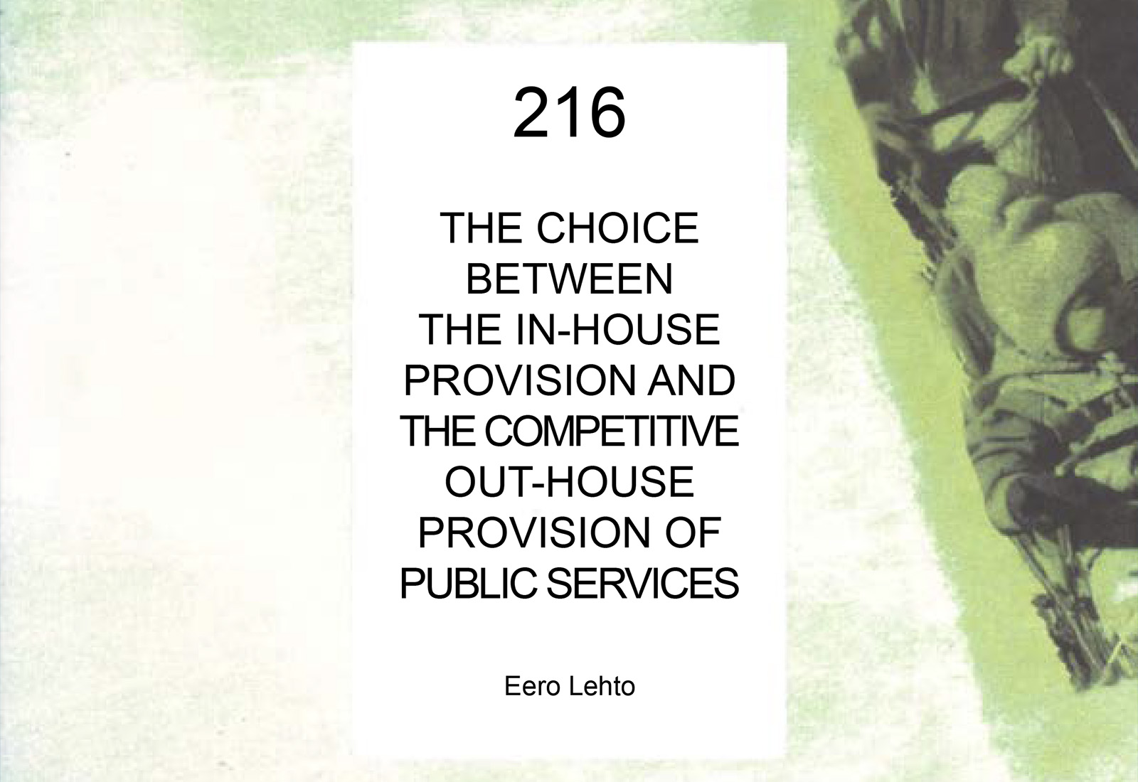 The Choice Between the In-house Provision and the Competitive Out-house Provision of Public Services