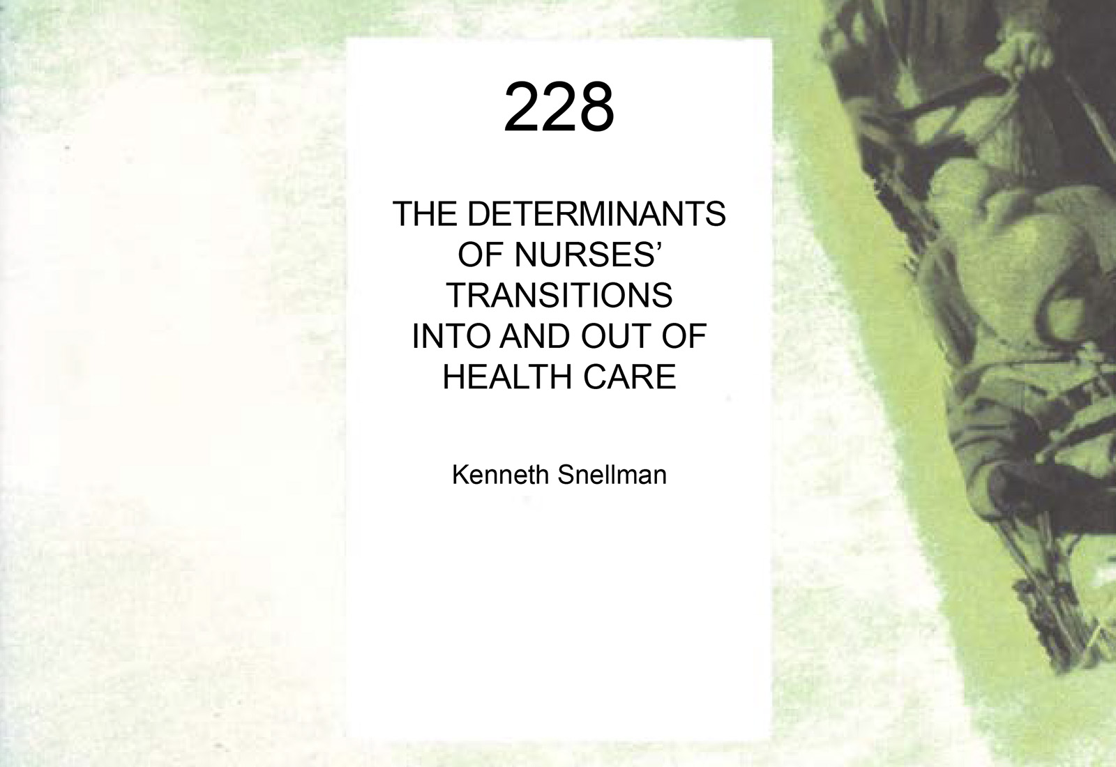 The determinants of nurses’ transitions into and out of health care