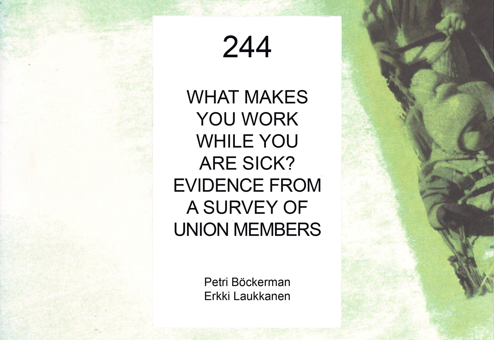 What makes you work while you are sick? Evidence from a survey of union members