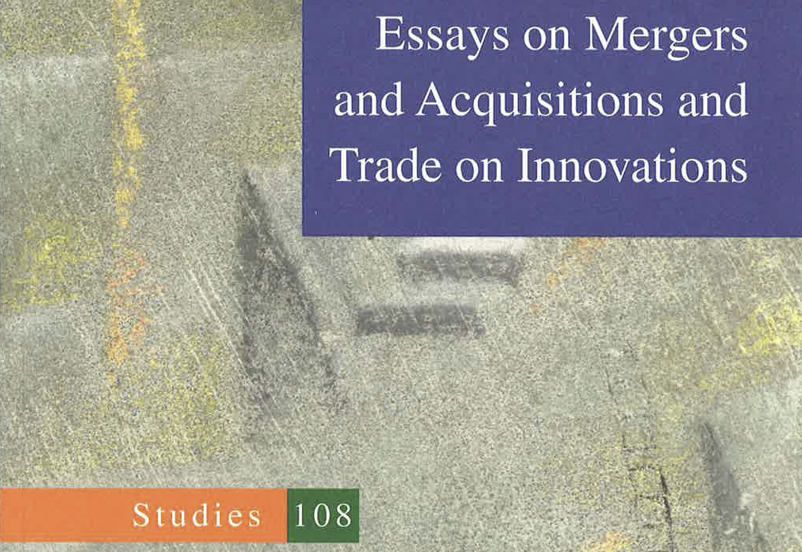 Essays on Mergers and Acquisitions and Trade on Innovations