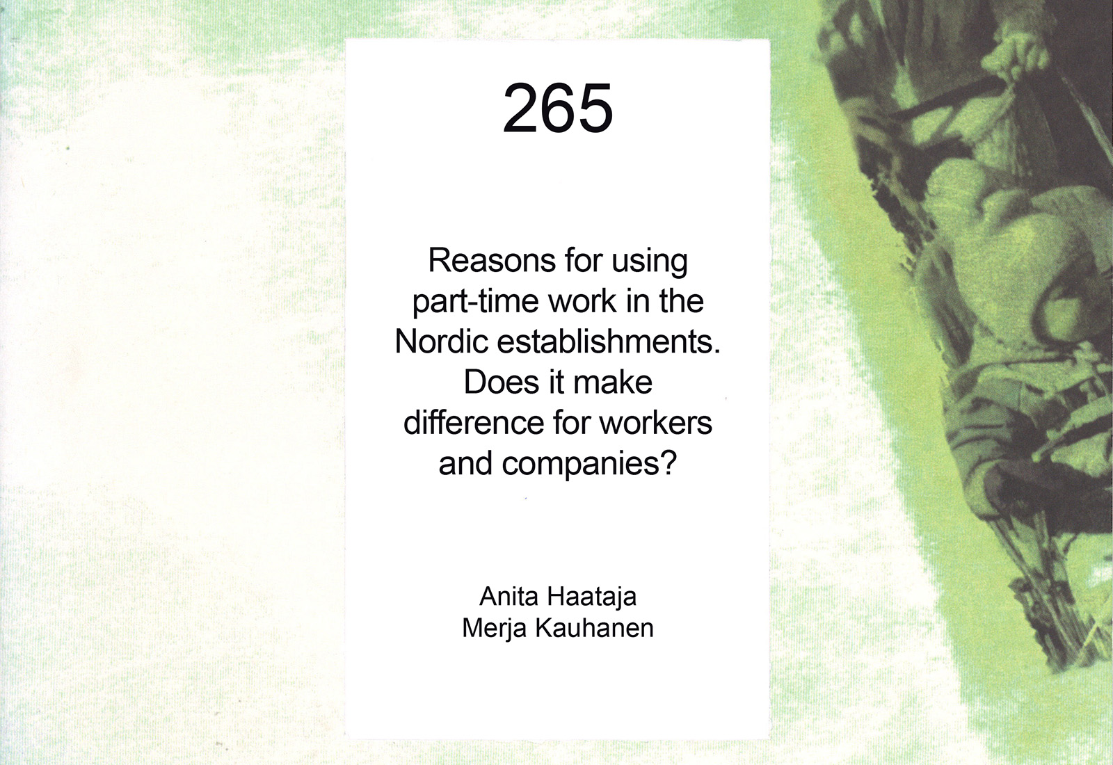 Reasons for using part-time work in the Nordic establishments. Does it make difference for workers and companies?