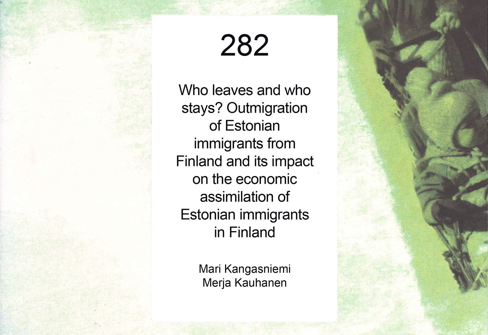 Who leaves and who stays? Outmigration of Estonian immigrants from Finland and its impact on economic assimilation of Estonian immigrants in Finland