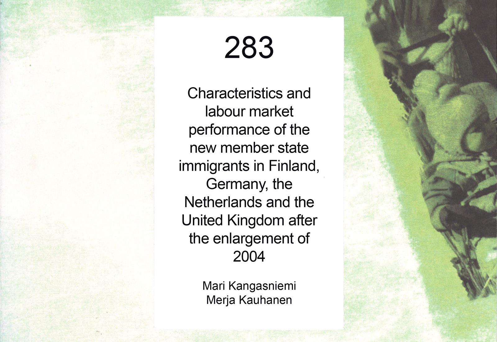 Characteristics and labour market performance of the new member state immigrants in Finland, Germany, the Netherlands and the United Kingdom after the enlargement of 2004