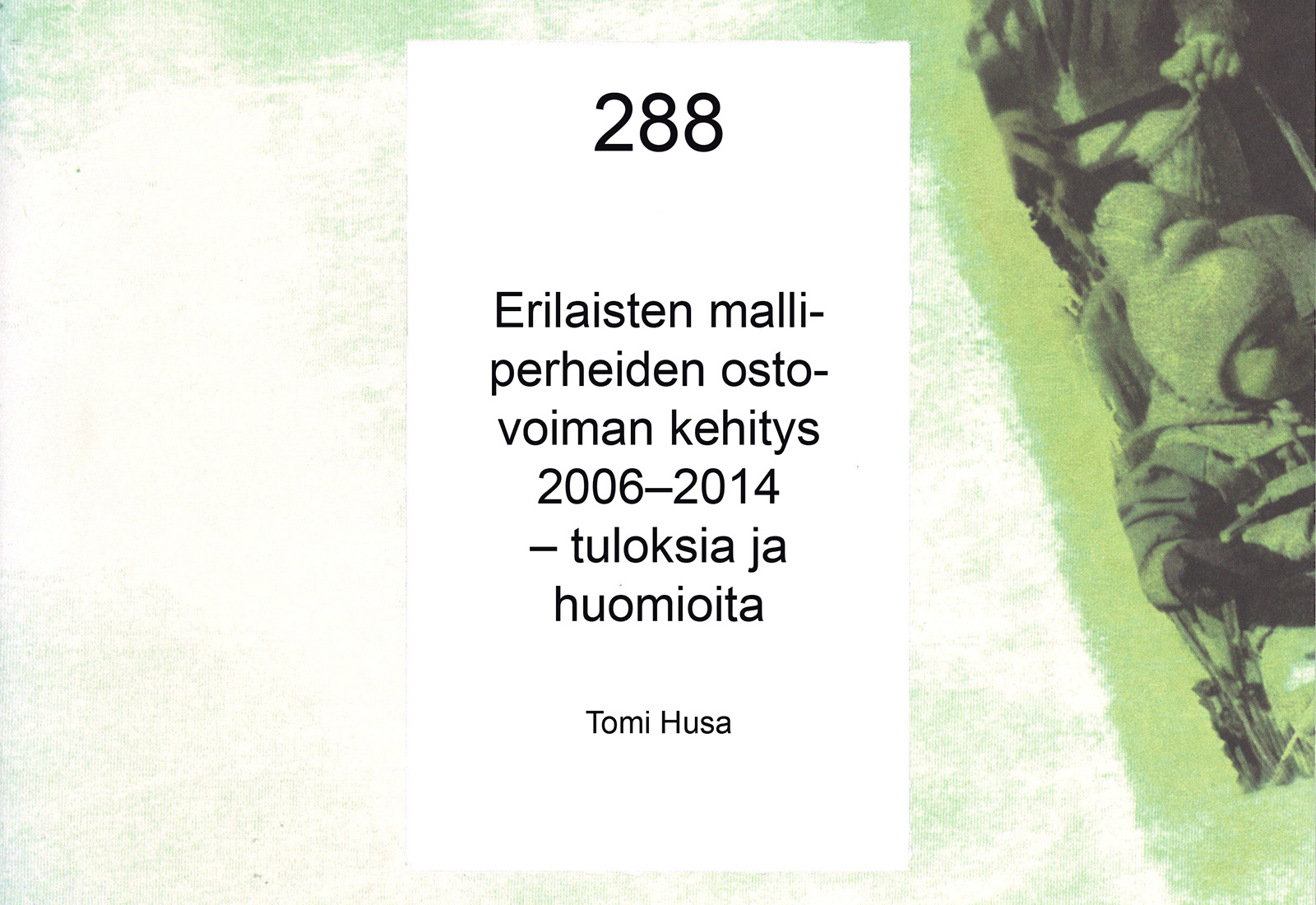 Erilaisten malliperheiden ostovoiman kehitys 2006–2014 – tuloksia ja huomioita