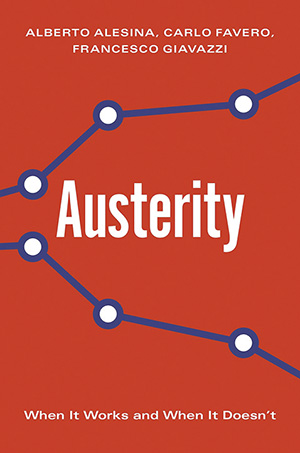 Austerity. When It Works and When It Doesn’t