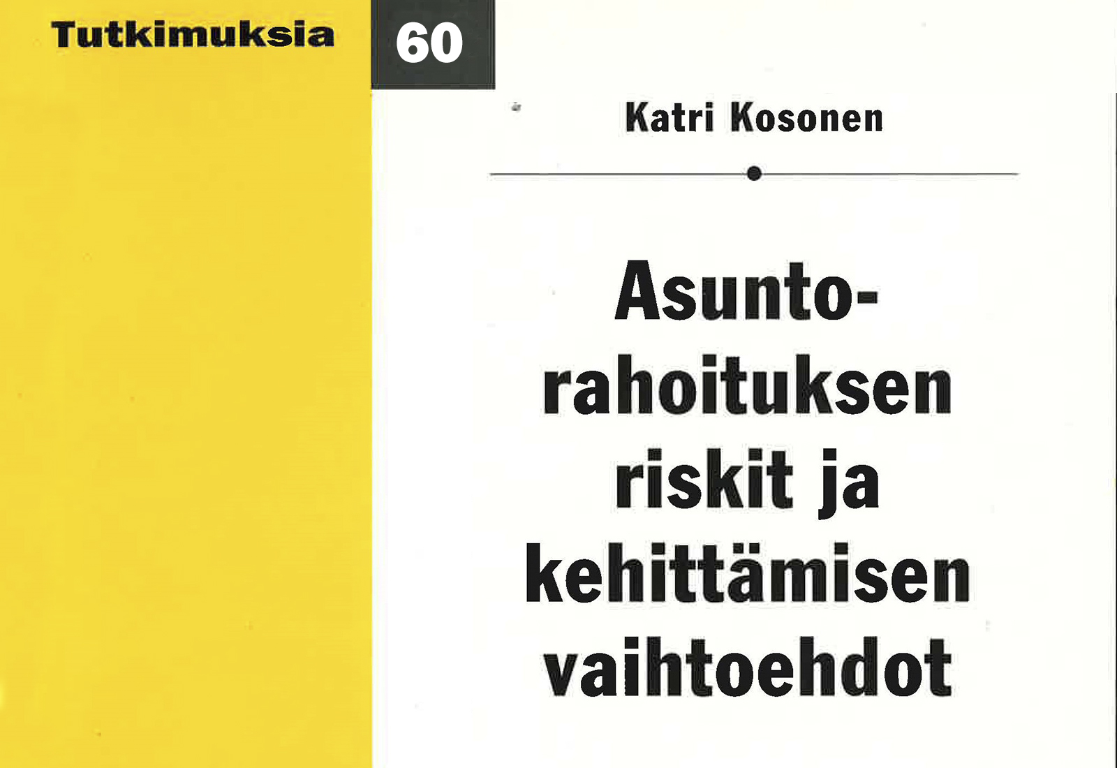 Asuntorahoituksen riskit ja kehittämisen vaihtoehdot