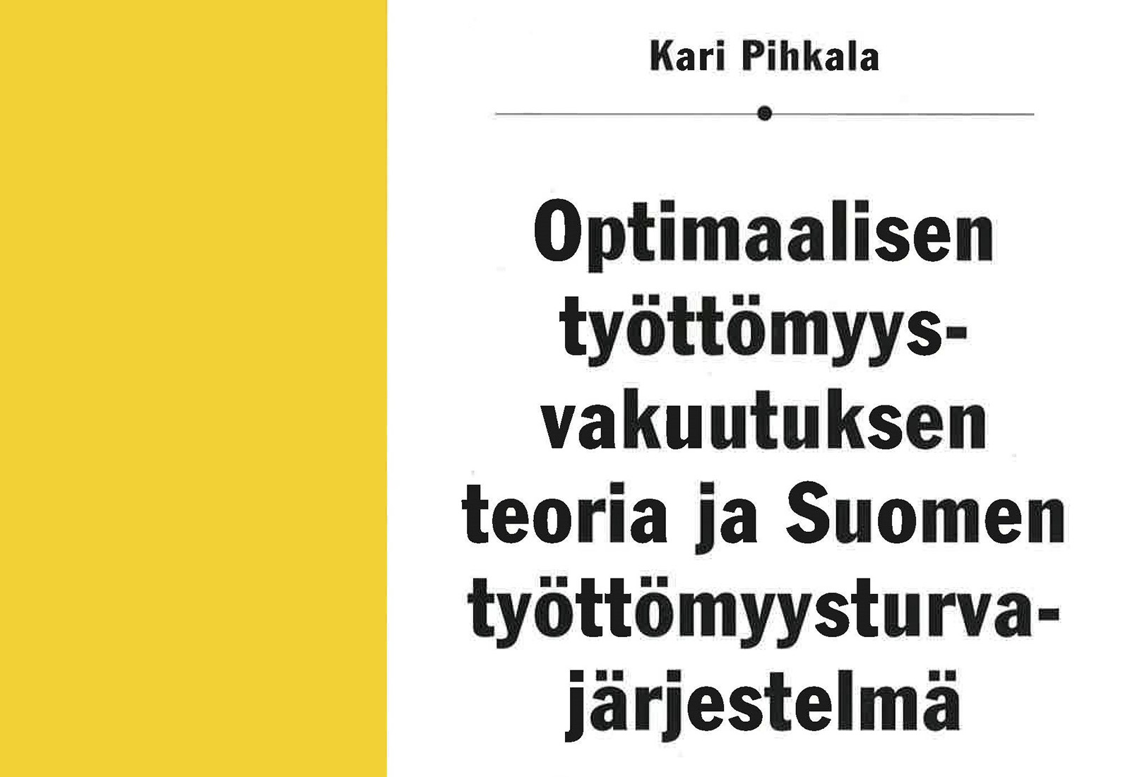 Optimaalisen työttömyysvakuutuksen teoria ja Suomen työttömyysturvajärjestelmä