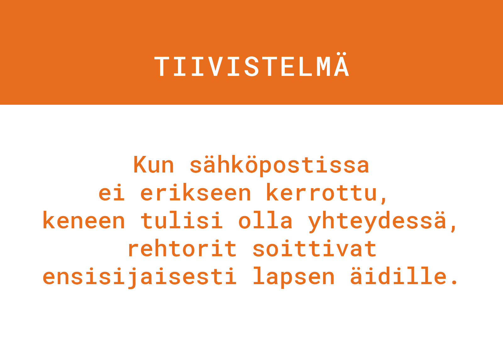 Rehtori soittaa luultavimmin äidille, ja se voi heijastua äidin työuraan