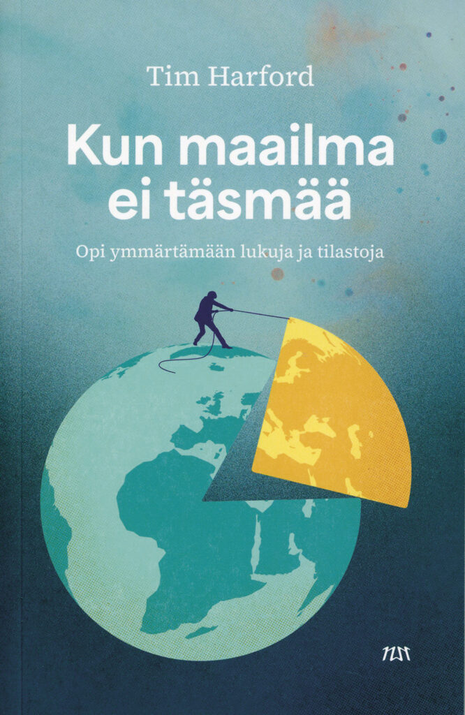 Kun maailma ei täsmää. Opi ymmärtämään lukuja ja tilastoja