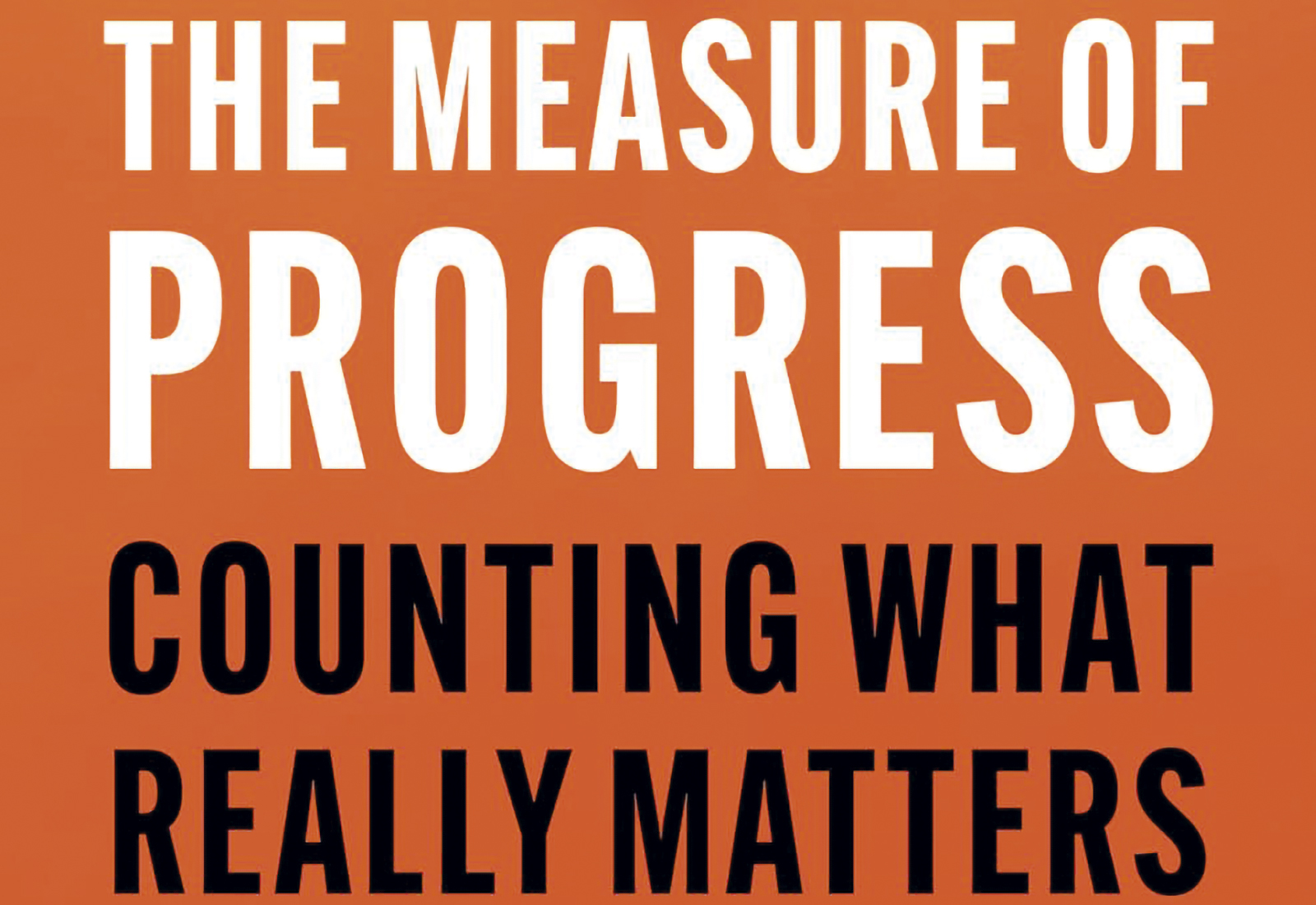 The Measure of Progress: Counting What Really Matters