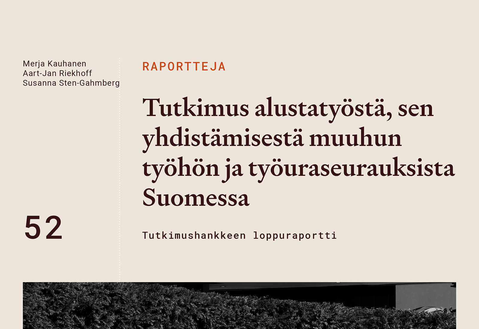 Tutkimus alustatyöstä, sen yhdis-tämisestä muuhun työhön ja työ-uraseurauksista Suomessa – tut-kimushankkeen loppuraportti